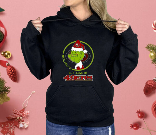 Grinch I Hate People But I Love San Francisco 49ers Shirt