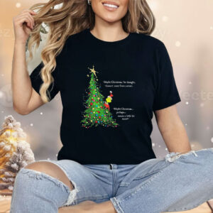 Grinch maybe Christmas he thought doesn’t come from a store Shirt