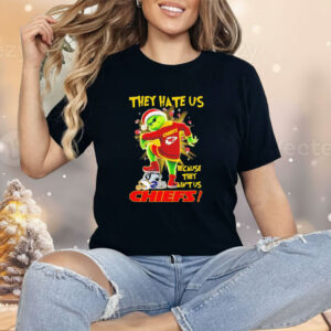 Grinch they hate us because they ain’t us Chiefs Christmas Shirt