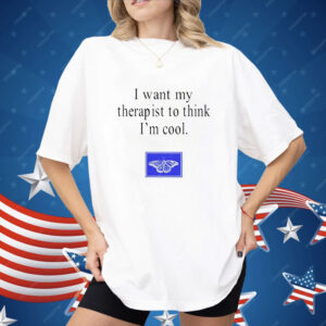 Haley Blais i want my therapist to think i’m cool Shirt