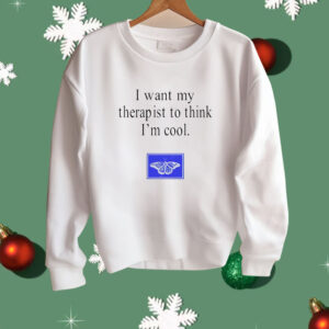 Haley Blais i want my therapist to think i’m cool Shirt