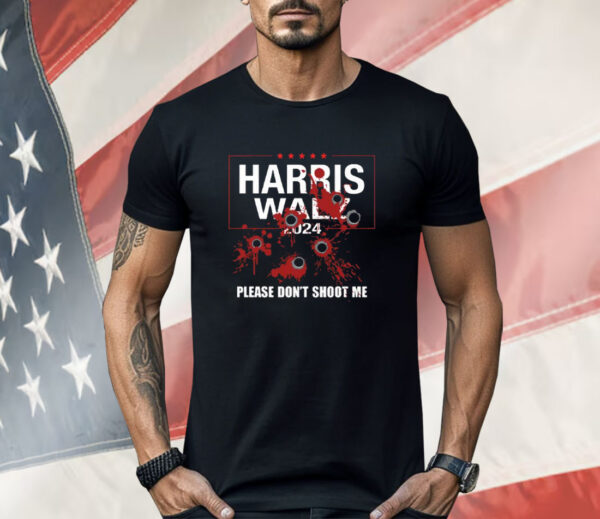 Harris Walz 2024 Please Dont Shoot Me Shirt