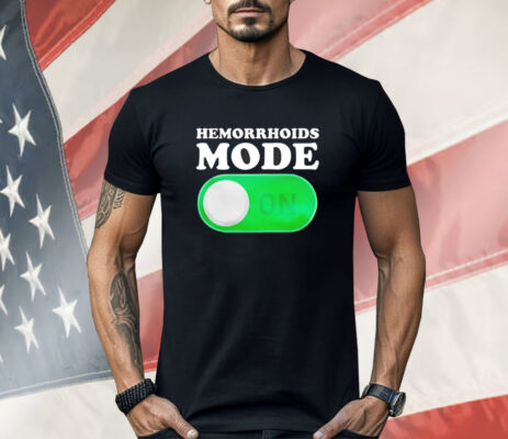 Hemorrhoids mode on Shirt