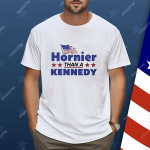 Hornier Than A Kennedy Shirt