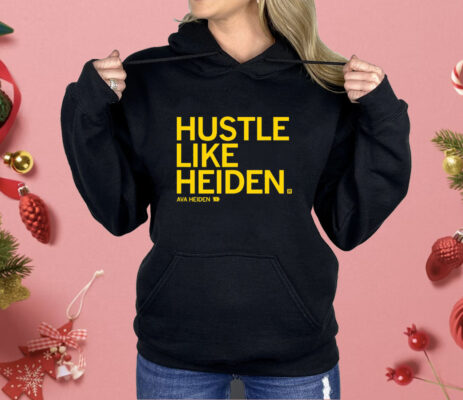 Hustle Like Heiden Shirt