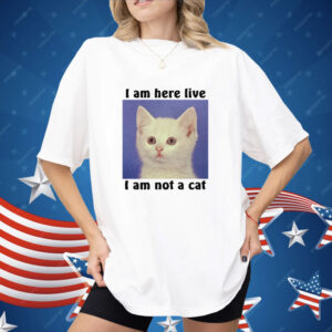 I Am Not A Cat Shirt