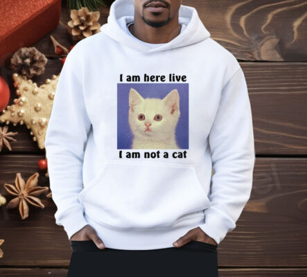 I Am Not A Cat Shirt 