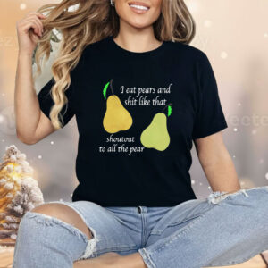 I Eat Pears Shirt