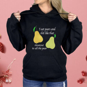 I Eat Pears Shirt