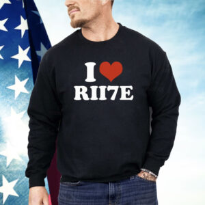 I Love RII7E Shirt