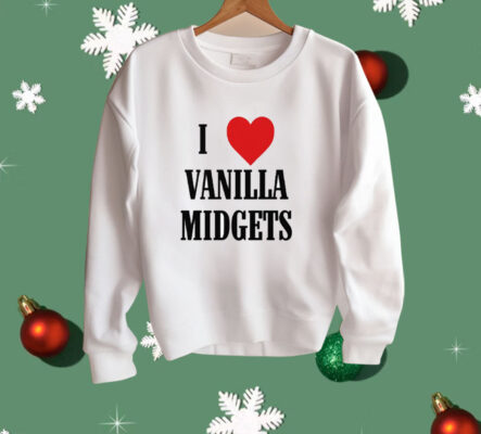 I Love Vanilla Midgets Shirt