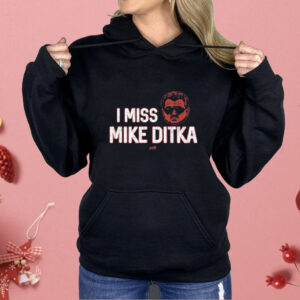 I Miss Mike Ditka Shirt