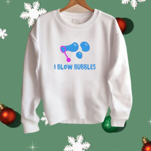 I blow bubbles Shirt