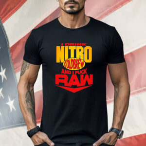 I drink nitro cold brew and I fuck raw Shirt