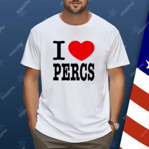 I love Percs Shirt