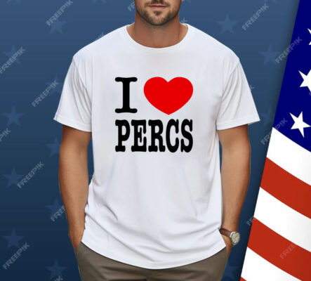 I love Percs Shirt