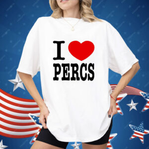 I love Percs Shirt