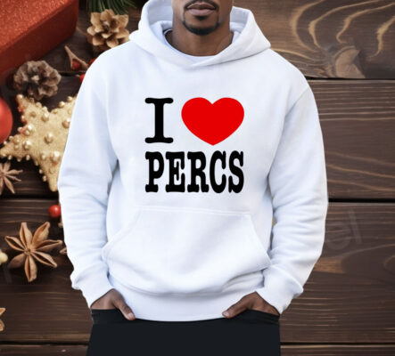 I love Percs Shirt