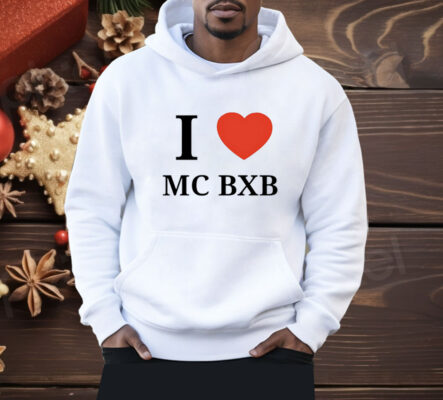 I love mc bxb Shirt