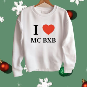 I love mc bxb Shirt