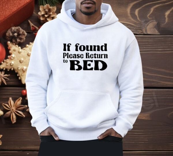 If found return to bed Shirt