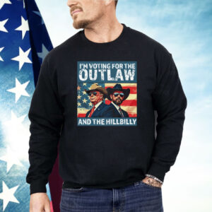 I’m Voting For The Outlaw And The Hillbilly Donald J Trump Shirt