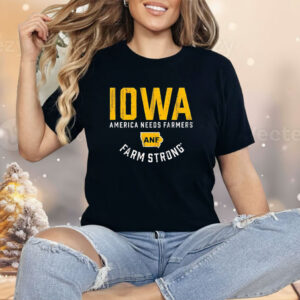 Iowa Hawkeyes America Needs Farmers ANF Farm Strong Shirt