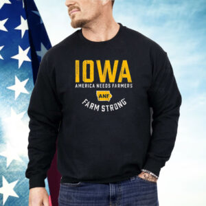 Iowa Hawkeyes America Needs Farmers ANF Farm Strong Shirt