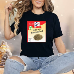 Italian Seasoning Spice Family Your Trust Taste Choice Shirt