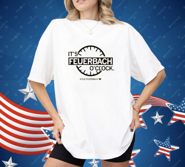 It's Feuerbach O'Clock Shirt