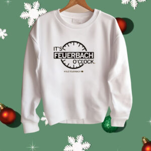 It's Feuerbach O'Clock Shirt