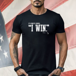 It’s Pretty Simple Curt Cignetti I Win Coach Cig Shirt