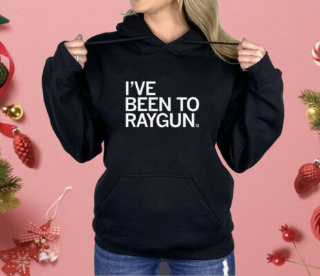 I've Been To Raygun Shirt