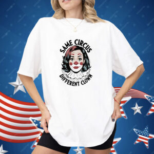 Kamala Harris Same Circus Diffeent Clown Shirt