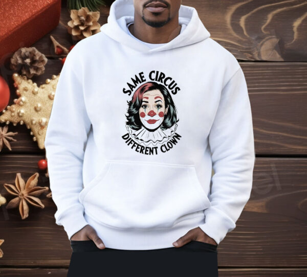 Kamala Harris Same Circus Diffeent Clown Shirt