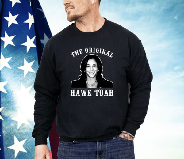 Kamala Harris The Original Hawk Tuah Shirt