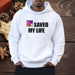 Kanye West saved my life Shirt