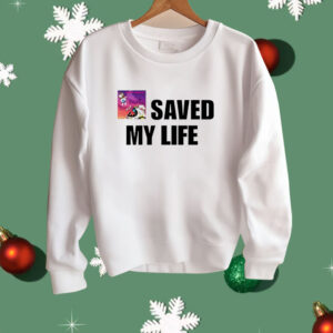 Kanye West saved my life Shirt