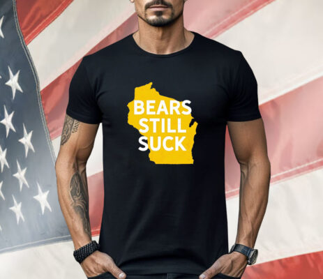 Karla D Bears Still Suck Shirt