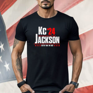 Kc Jackson 24 better than the rest Shirt