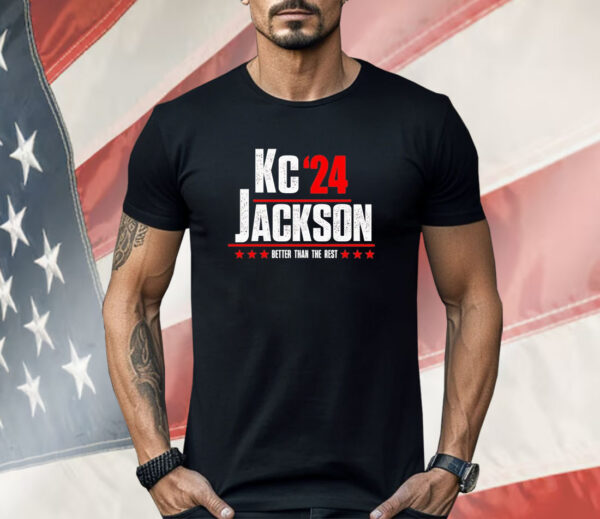 Kc Jackson 24 better than the rest Shirt