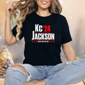 Kc Jackson 24 better than the rest Shirt