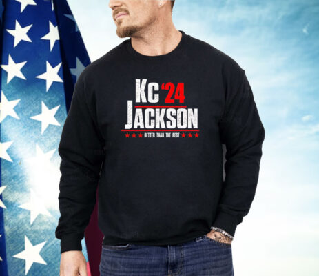 Kc Jackson 24 better than the rest Shirt