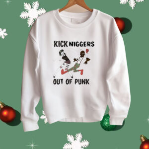 Kick Niggers out of punk Shirt