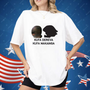 Kufa Dereva Kufa Makanga Shirt