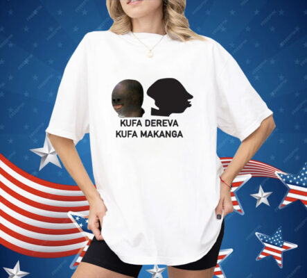 Kufa Dereva Kufa Makanga Shirt