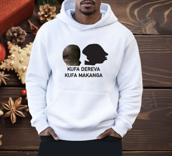 Kufa Dereva Kufa Makanga Shirt