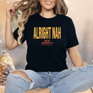 Kylie Kelce Alright Nah Travis Kelce Shirt