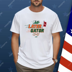 Later Gator Score Shirt