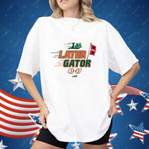 Later Gator Score Shirt